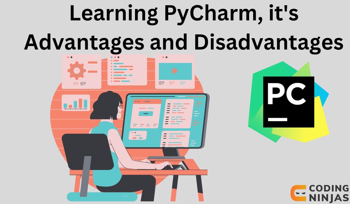 learning-pycharm-its-advantages-and-disadvantages-coding-ninjas