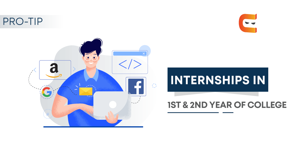 How to get internships in 1st & 2nd year of college?
