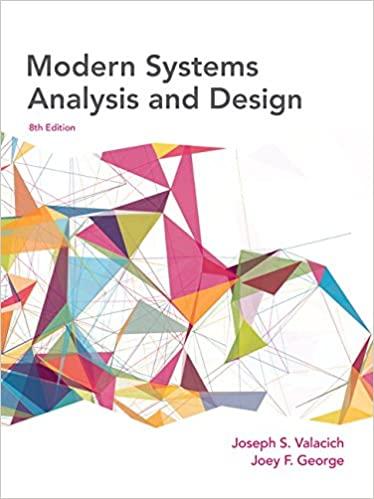 Modern Systems Analysis and Design by Joseph Valacich and Joey George