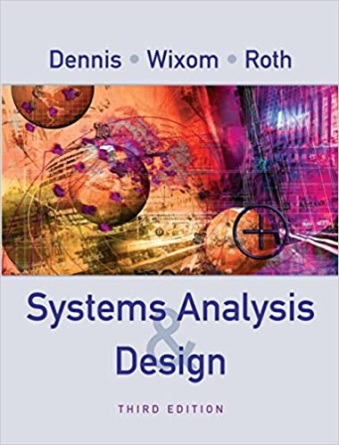 System Analysis and Design by Dennis, Wixom and Roth 