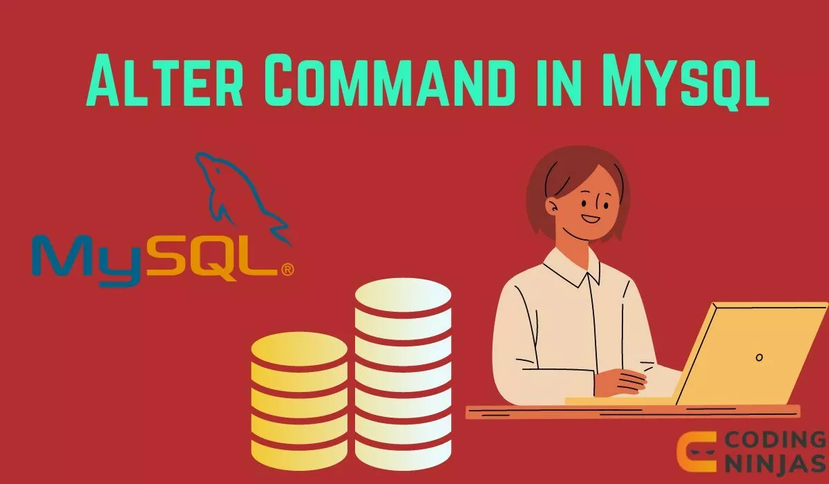 Alter Command in Mysql - Naukri Code 360