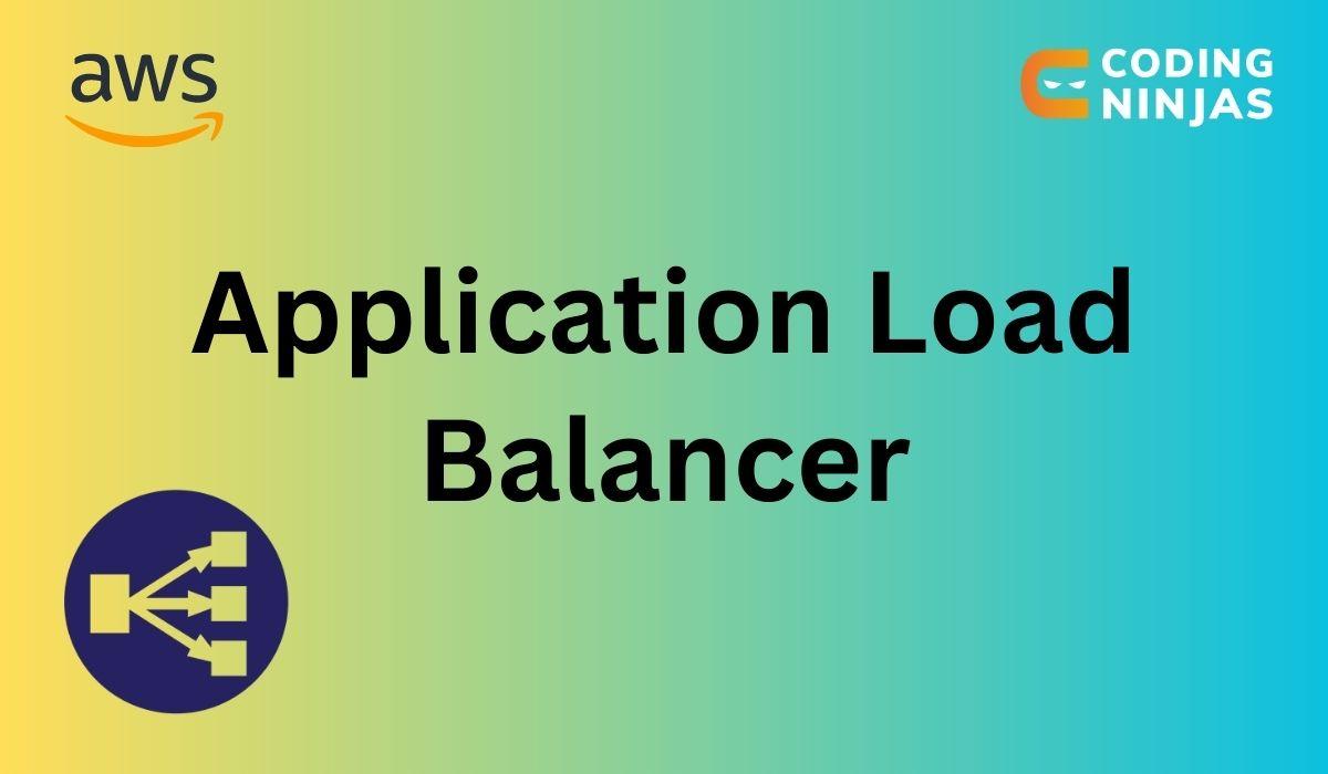 Application Load Balancer - Coding Ninjas