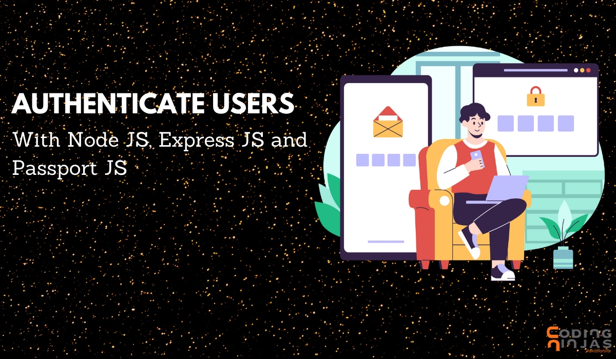 Authenticate Users With Node ExpressJS and  - Coding Ninjas