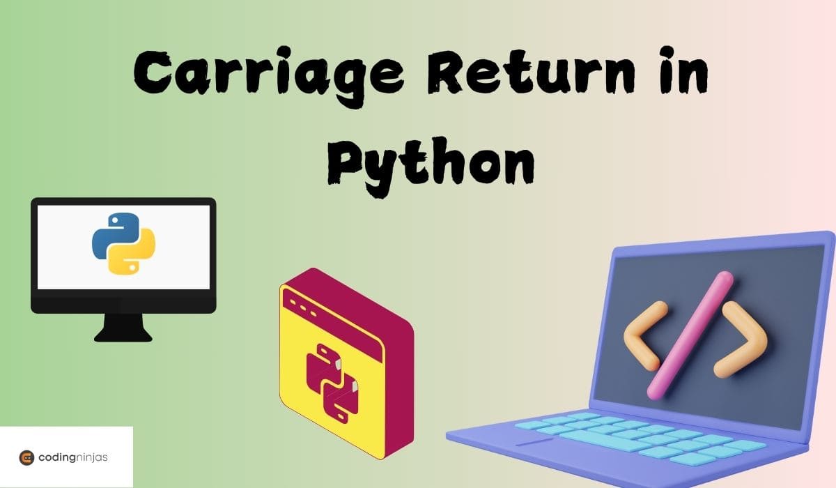 carriage-return-in-python-naukri-code-360