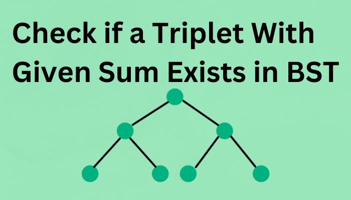 check if a triplet with given sum exits in BST