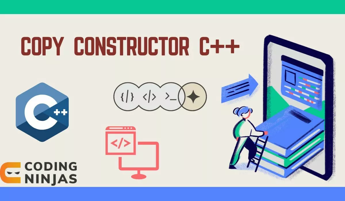 Copy Constructor C++ - Naukri Code 360