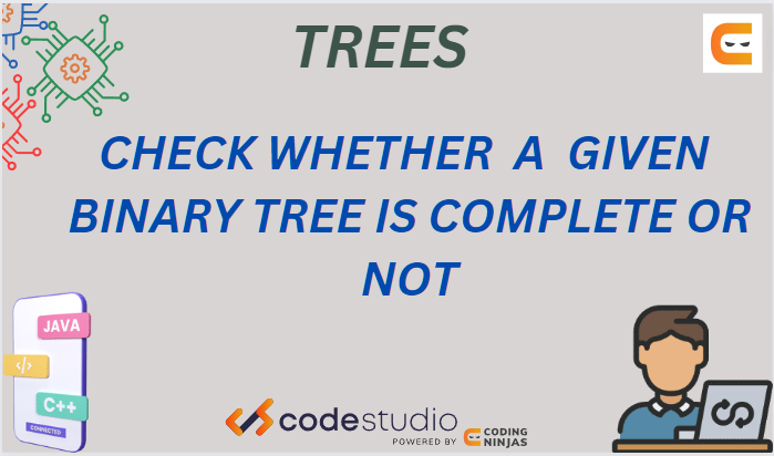 check whether a given tree is complete or not