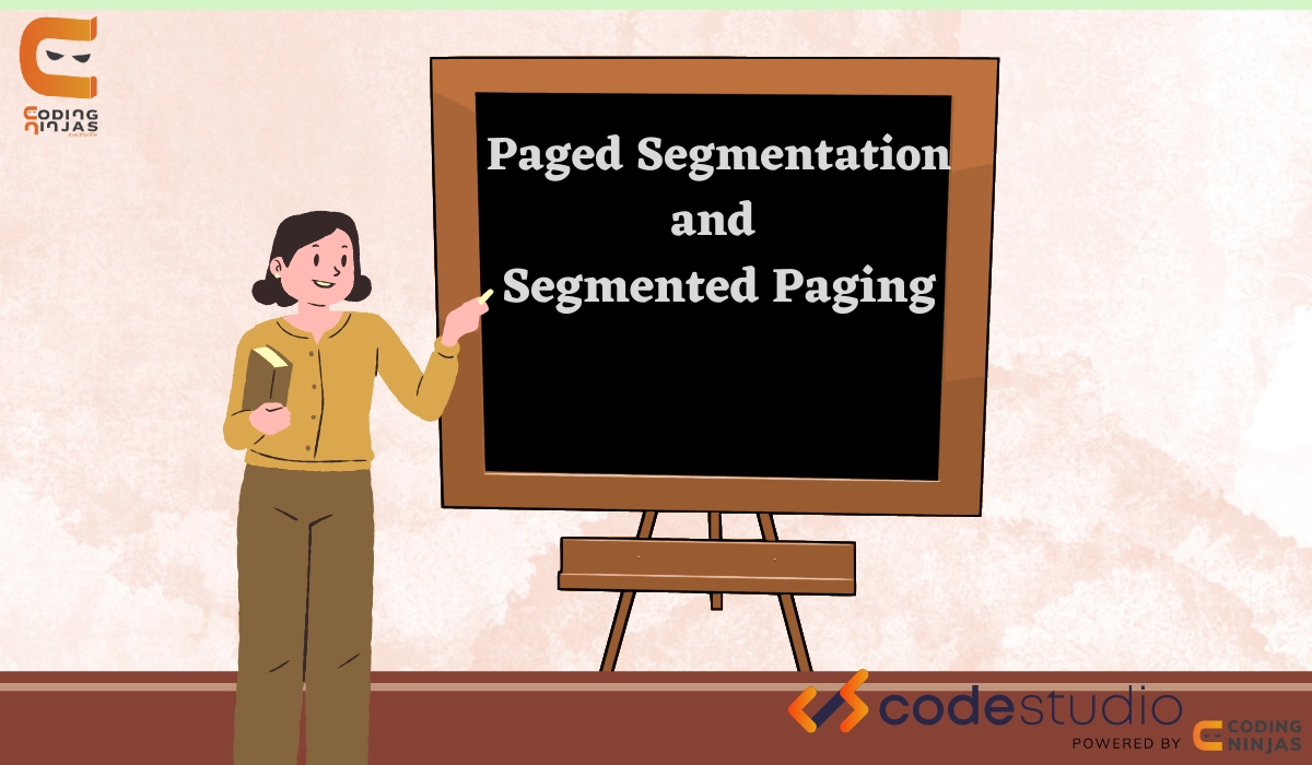 Paged Segmentation and Segmented Paging