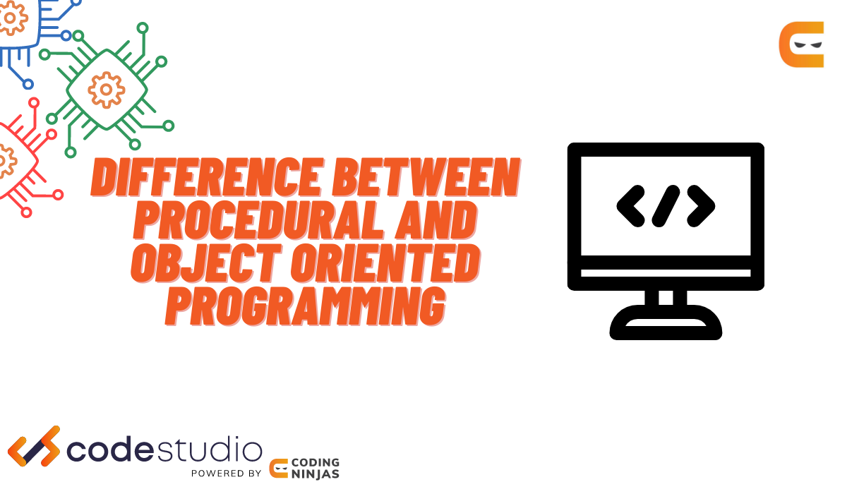 Difference Between Procedural And Object Oriented Programming - Naukri ...