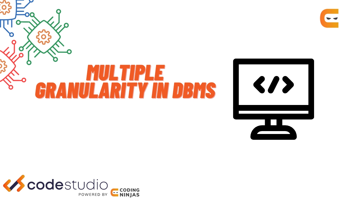 Multiple Granularity in DBMS