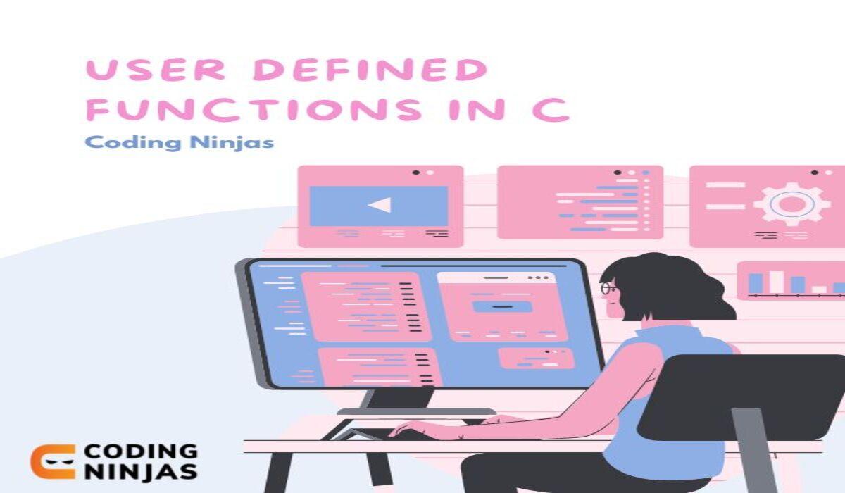 User Defined Functions in C Coding Ninjas