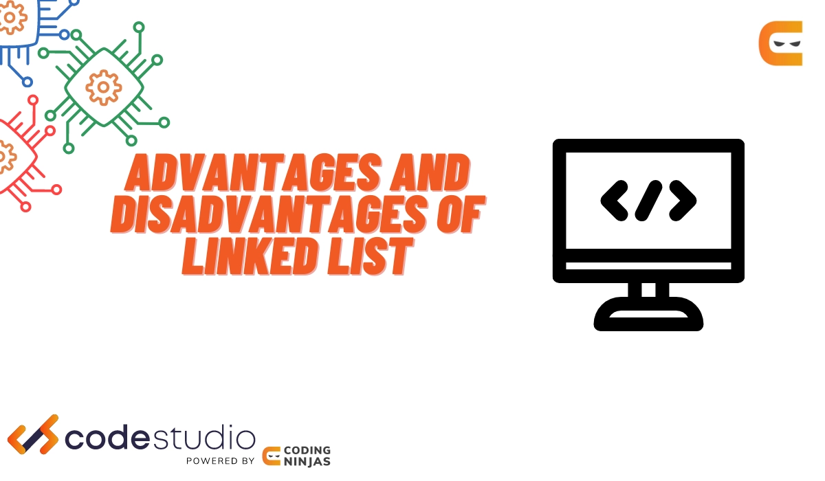 advantages-and-disadvantages-of-linked-list-coding-ninjas