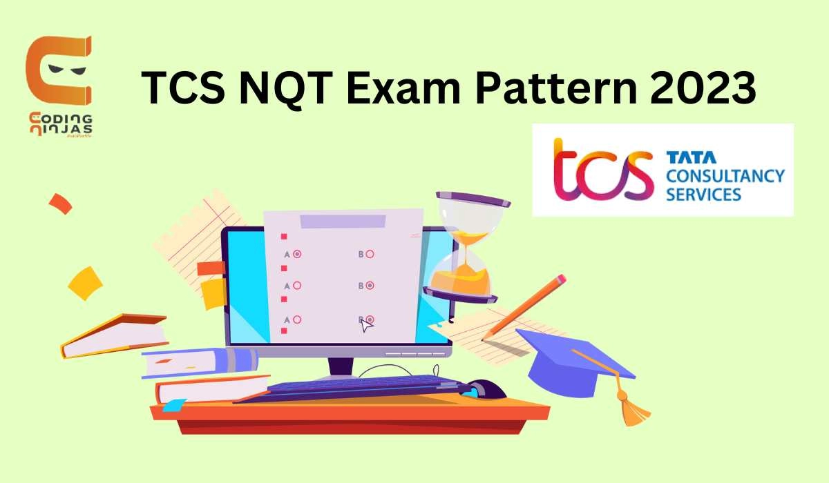 TCS NQT Exam Pattern 2023 - Coding Ninjas