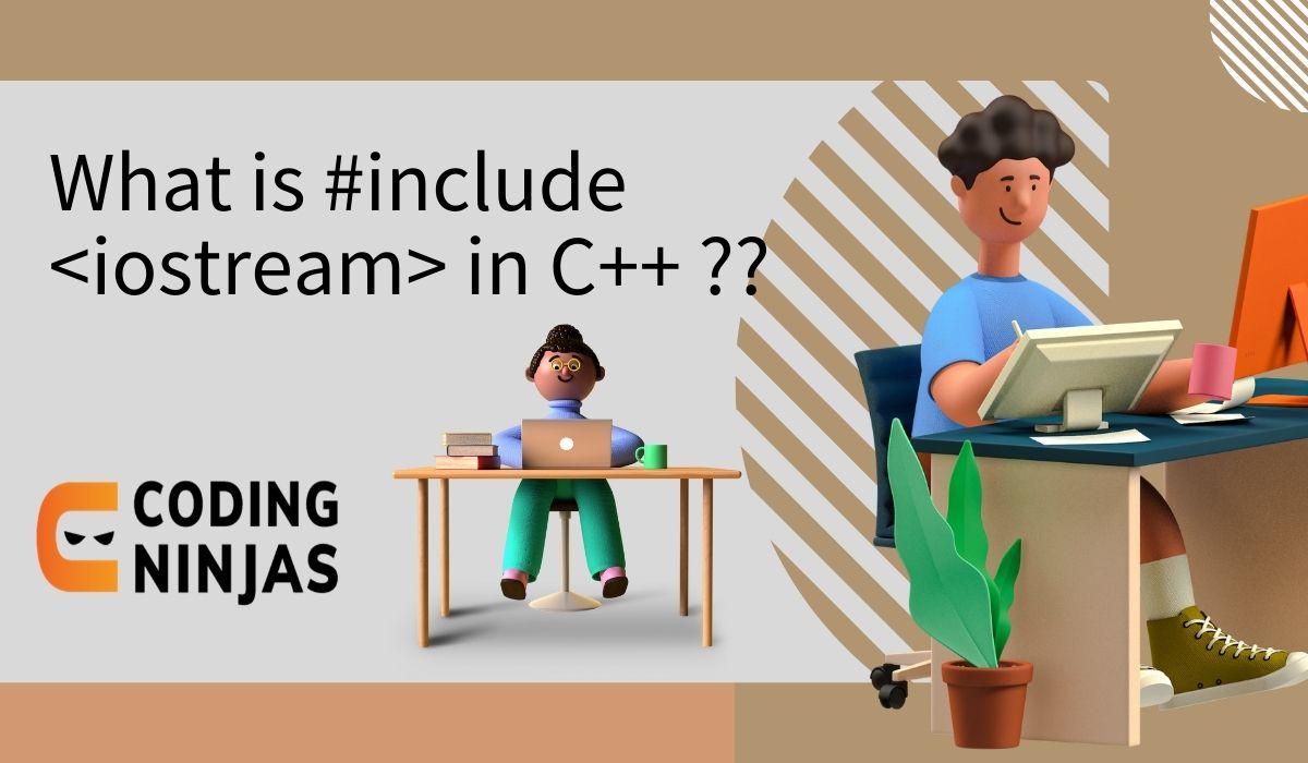 Include Iostream Co To Znaczy What is #include iostream in C++? - Coding Ninjas