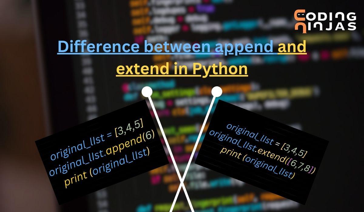 What is the difference between append and extend for Python Lists