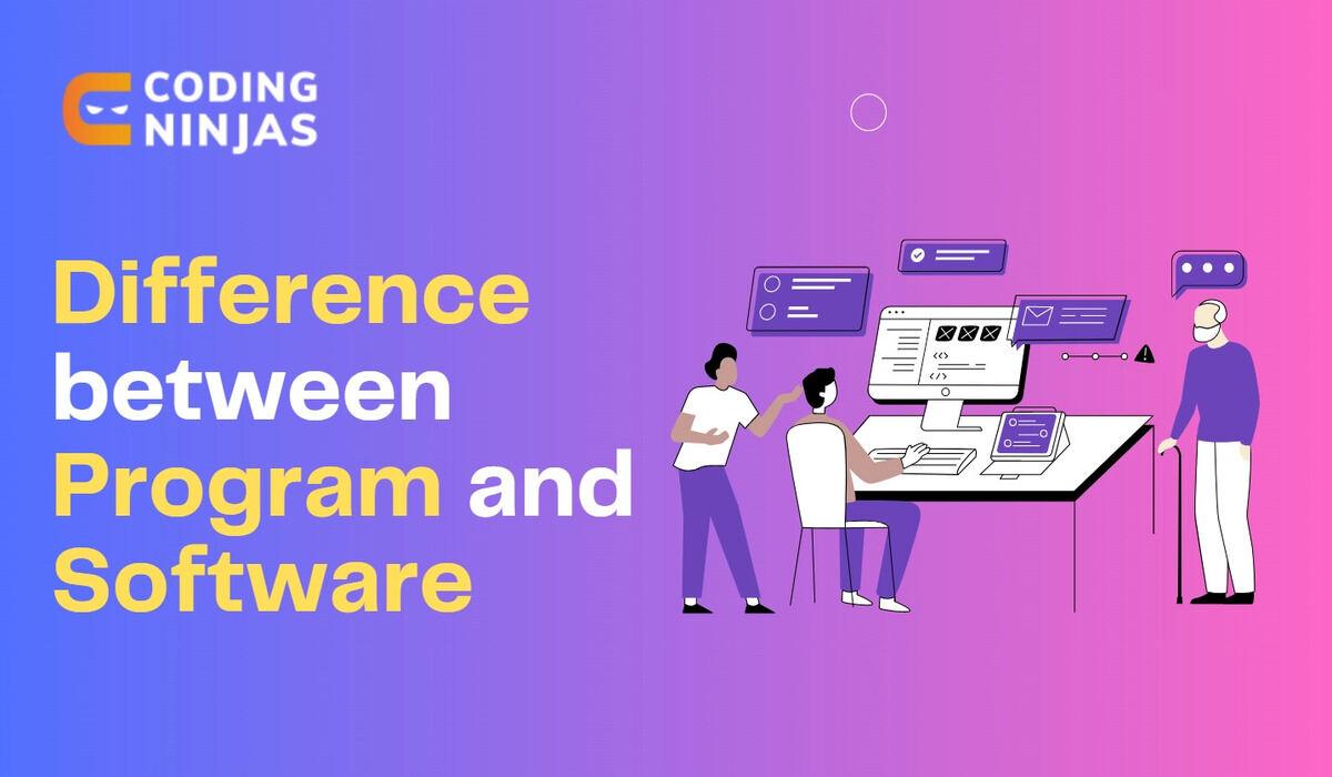 difference-between-program-and-software-coding-ninjas