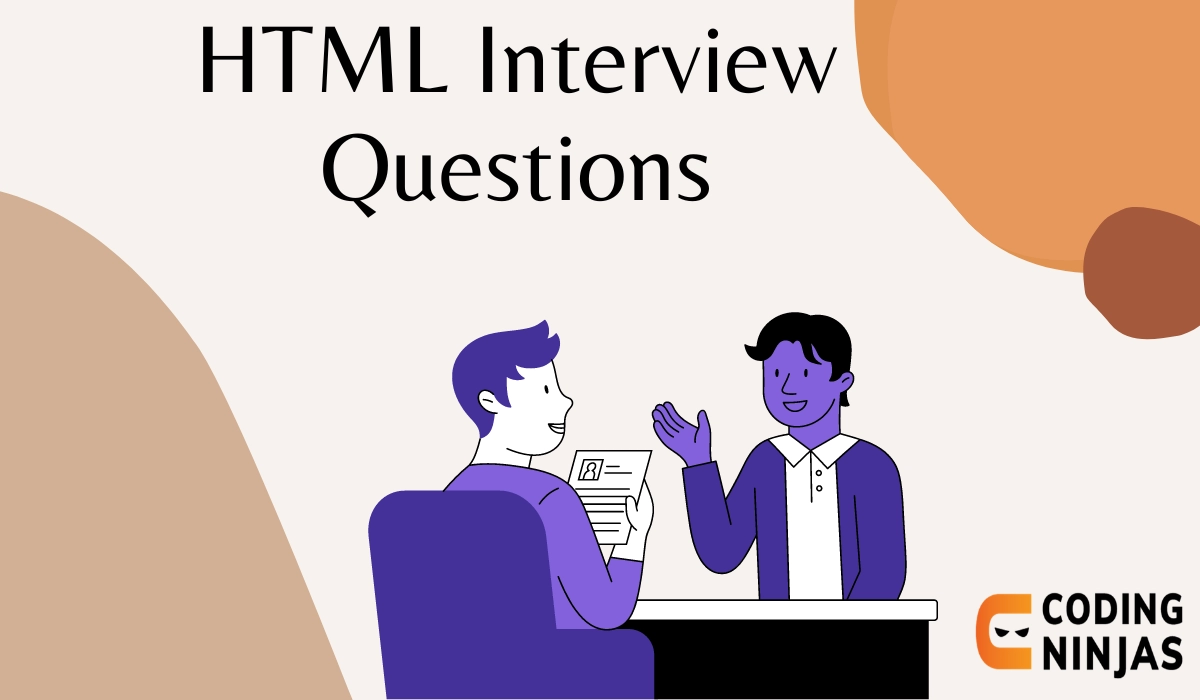 Top 50 HTML Interview Questions (2023) - Coding Ninjas