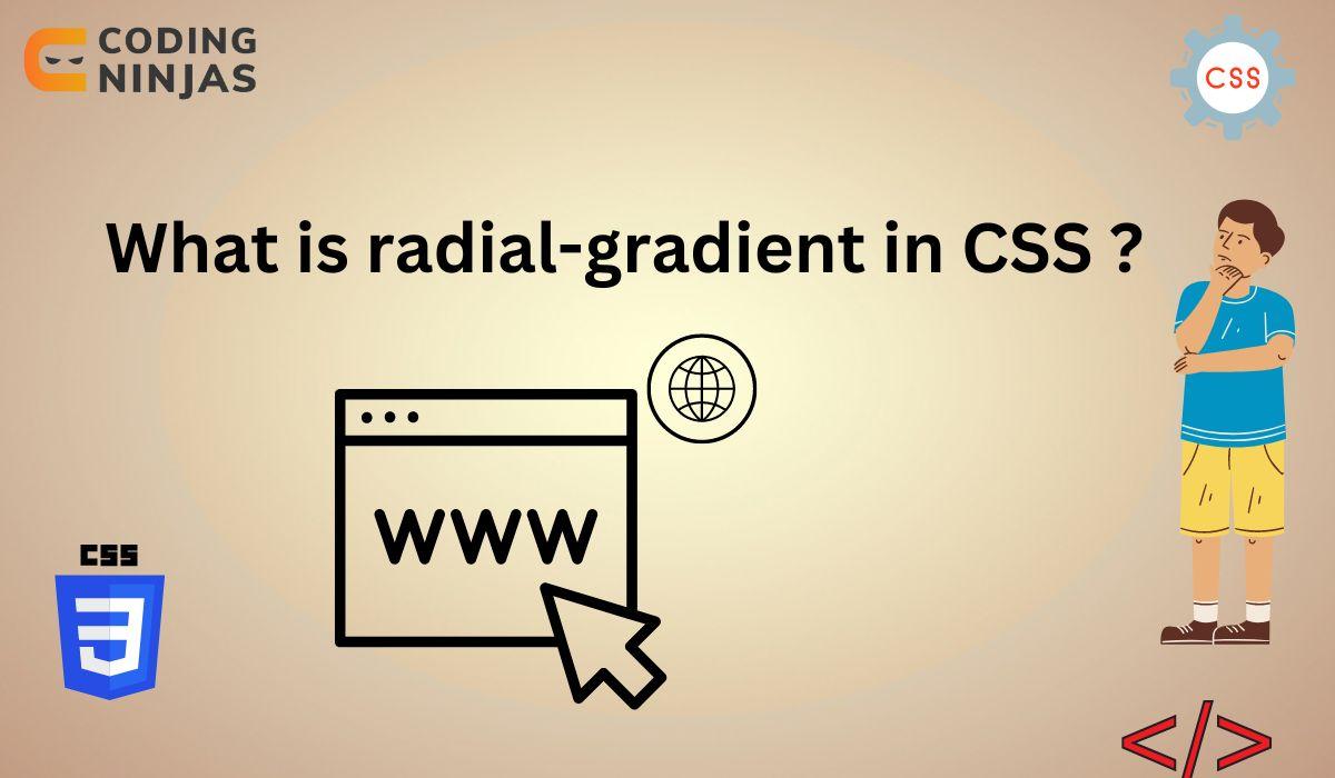 what-is-radial-gradient-function-in-css-coding-ninjas