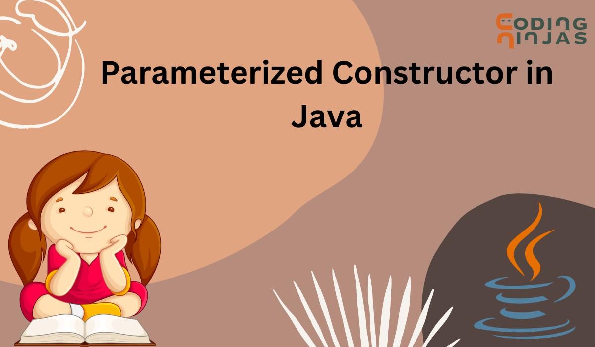 parameterized-constructor-in-java-coding-ninjas