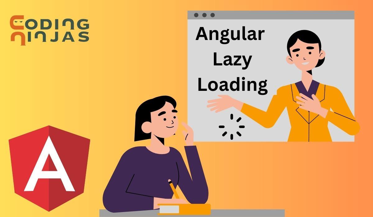 Angular Lazy Loading - Coding Ninjas