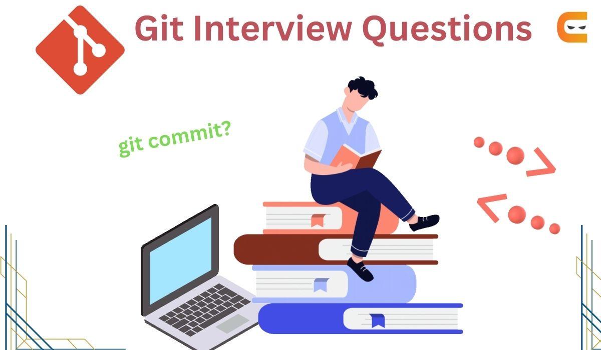 Top Git Interview Questions And Answers (2023) - Coding Ninjas