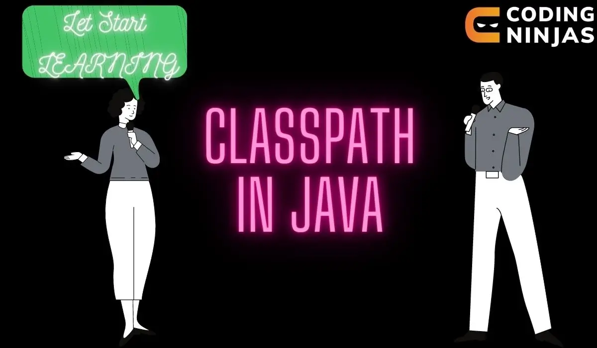 Java Classpath - Coding Ninjas