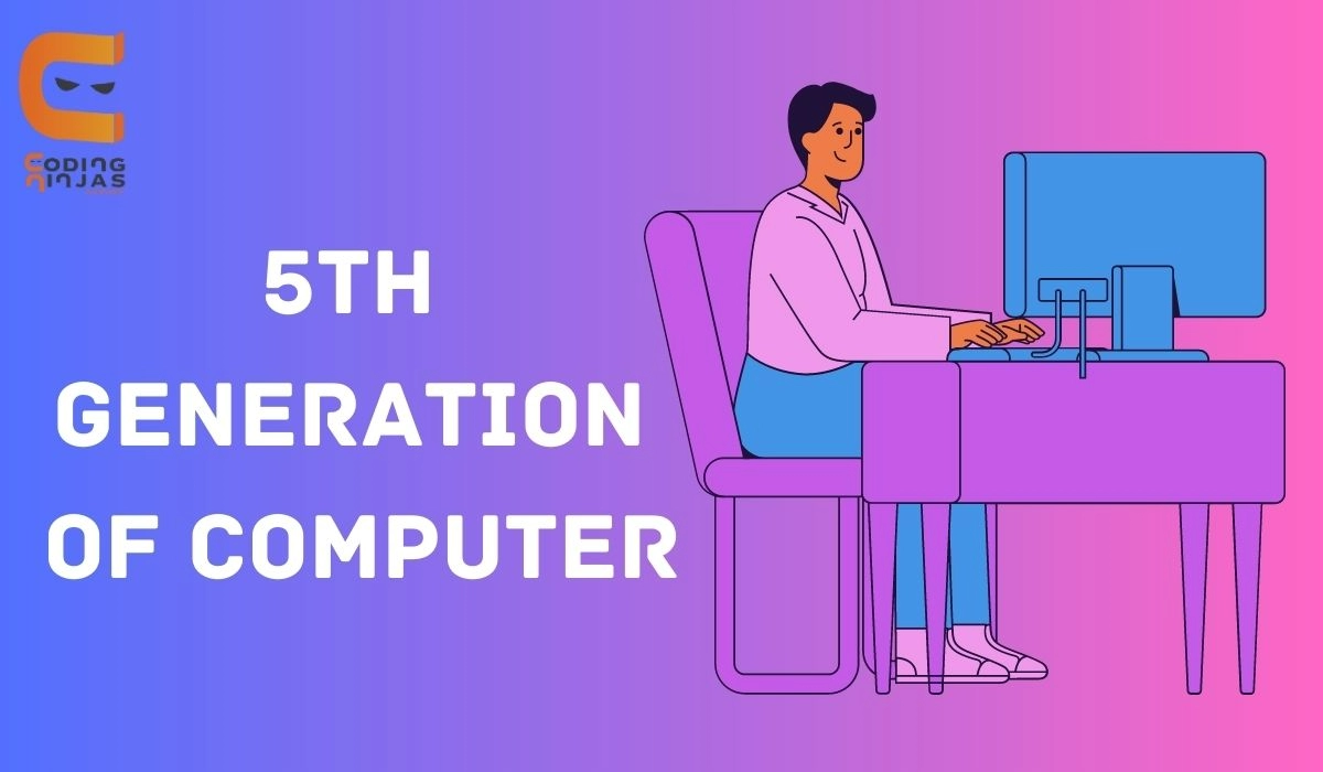 Computer - Fifth Generation
