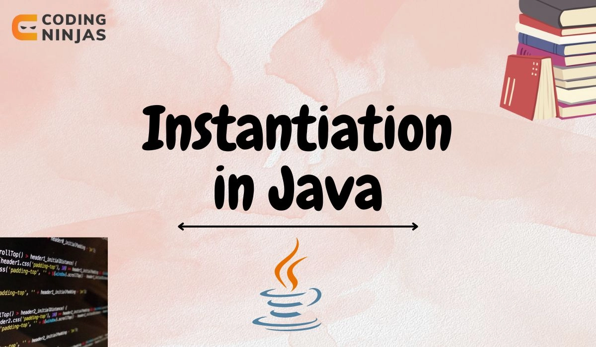 instantiation in java Coding Ninjas