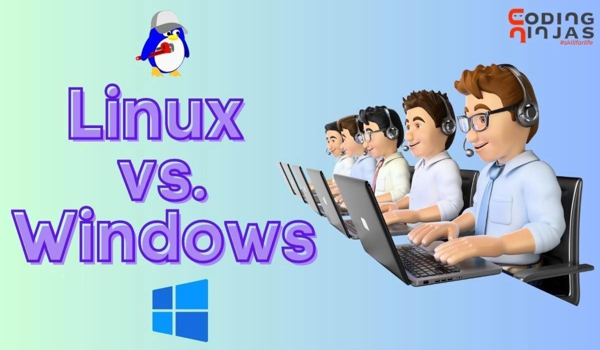 Difference Between Linux And Windows Coding Ninjas 5087