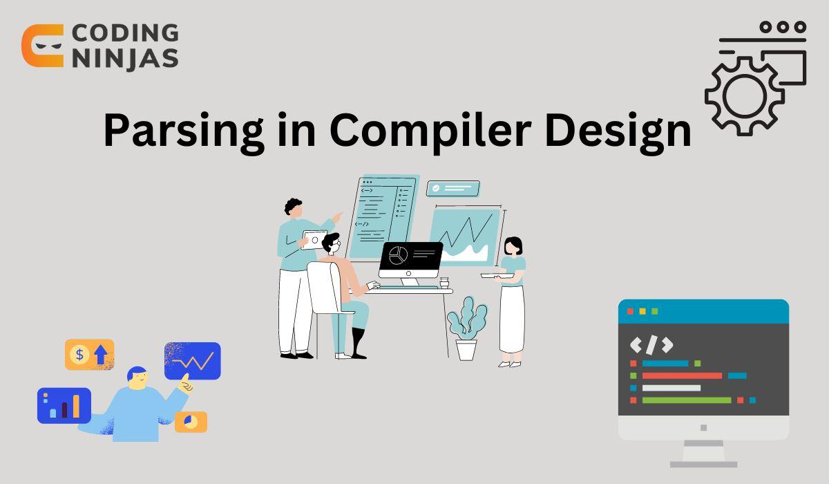 Parsing in Compiler Design - Coding Ninjas