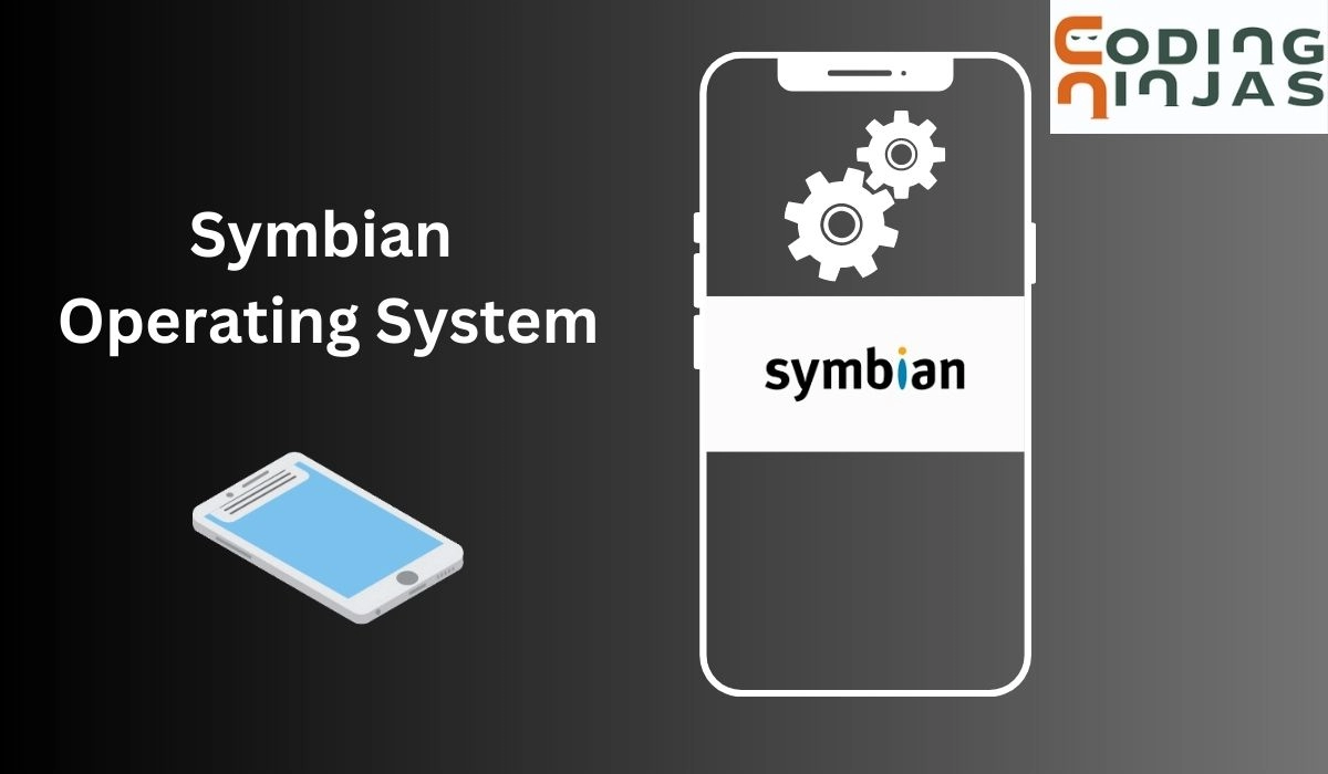 Symbian Operating System - Naukri Code 360