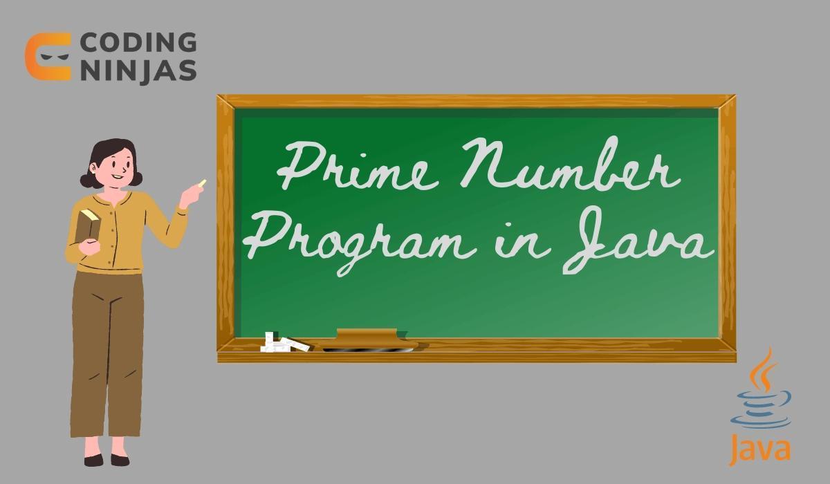 Prime Number Program In Java - Coding Ninjas