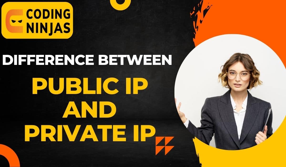 difference-between-public-ip-and-private-ip-coding-ninjas