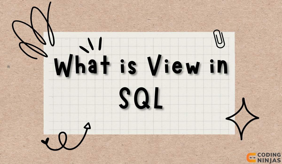 What Is View In SQL Coding Ninjas