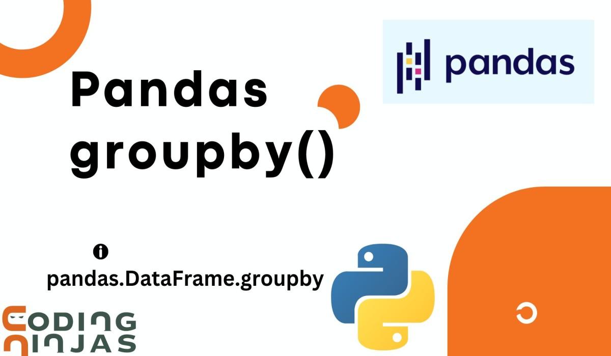 Pandas Dataframe .groupby Method - Coding Ninjas