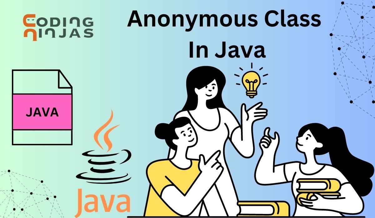 Anonymous Class in Java - Scaler Topics