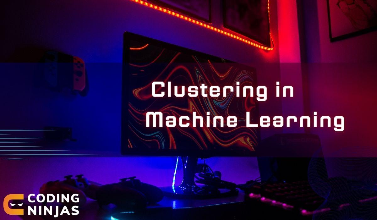 clustering in machine learning