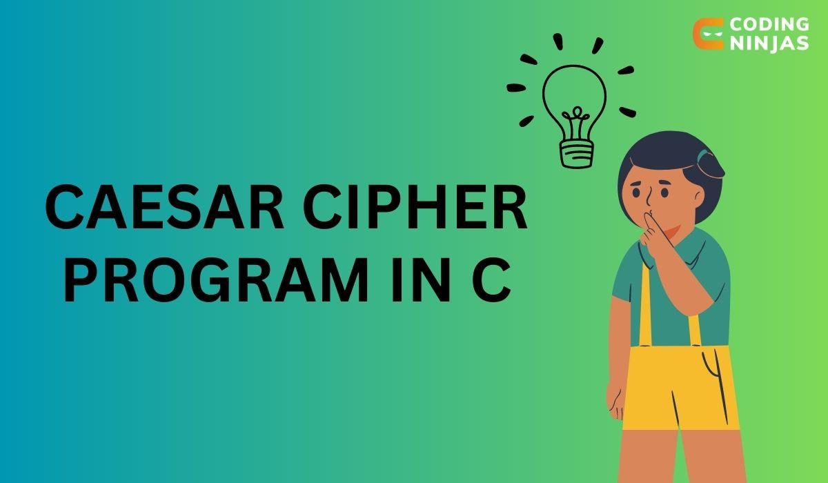 caesar-cipher-program-in-c-coding-ninjas