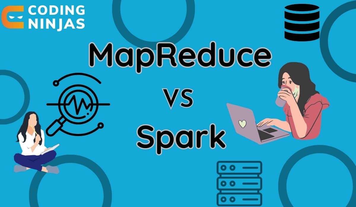 MapReduce vs Spark - Coding Ninjas