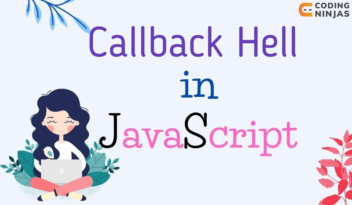 callback-hell-in-javascript-coding-ninjas