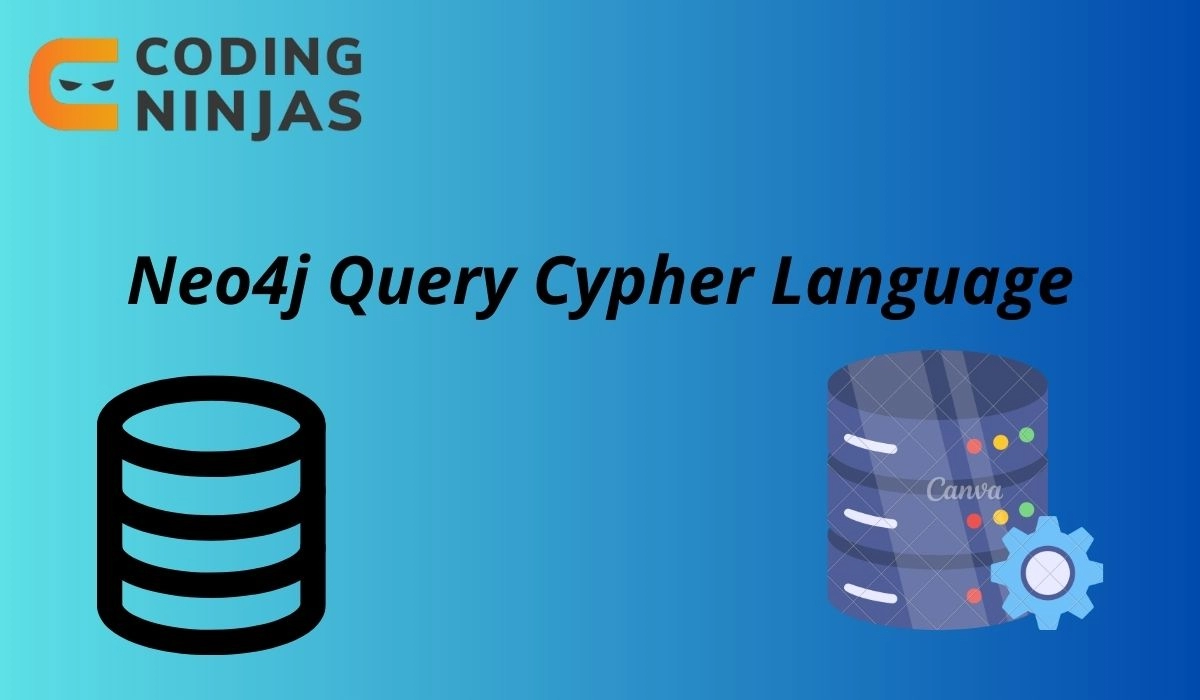 Neo4j Query Cypher Language - Coding Ninjas