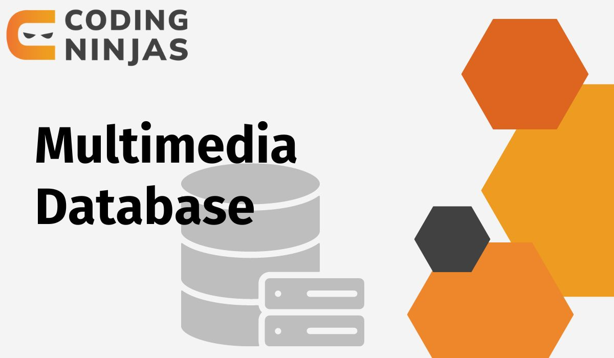 Multimedia Database - Coding Ninjas