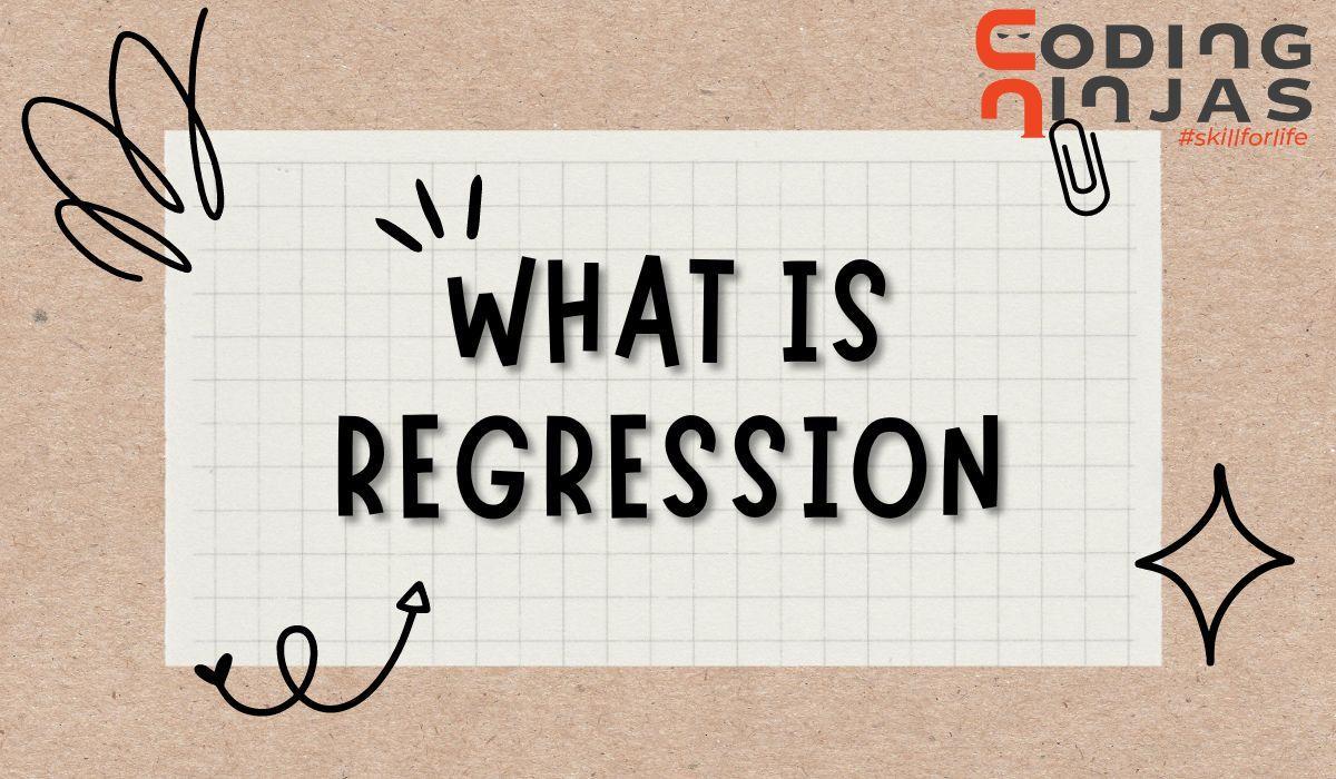 What Is Regression Definition And Example Coding Ninjas 1152