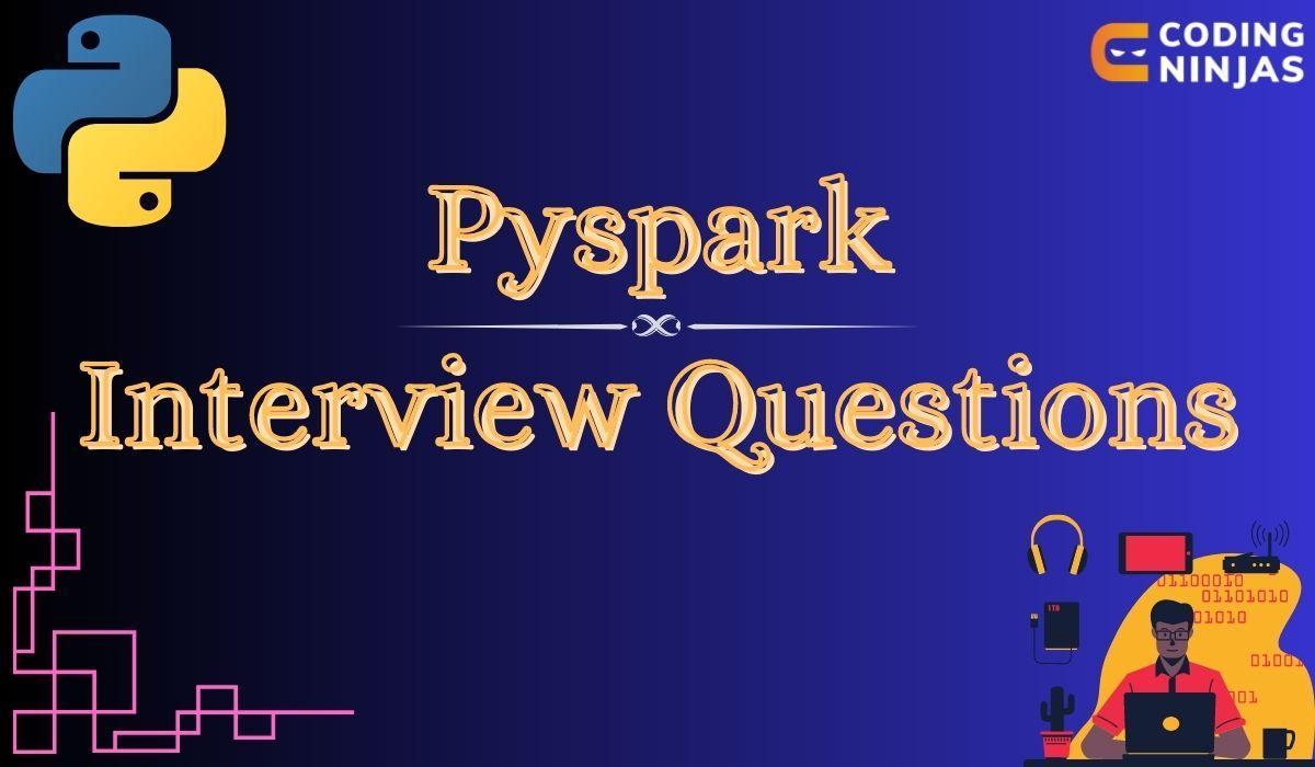 pyspark interview questions