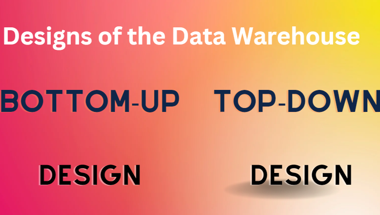 Designs of the Data Warehouse