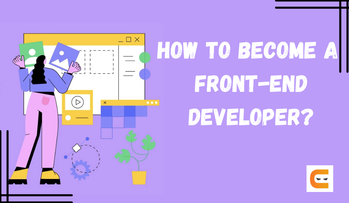 How To Become A Front End Developer Coding Ninjas