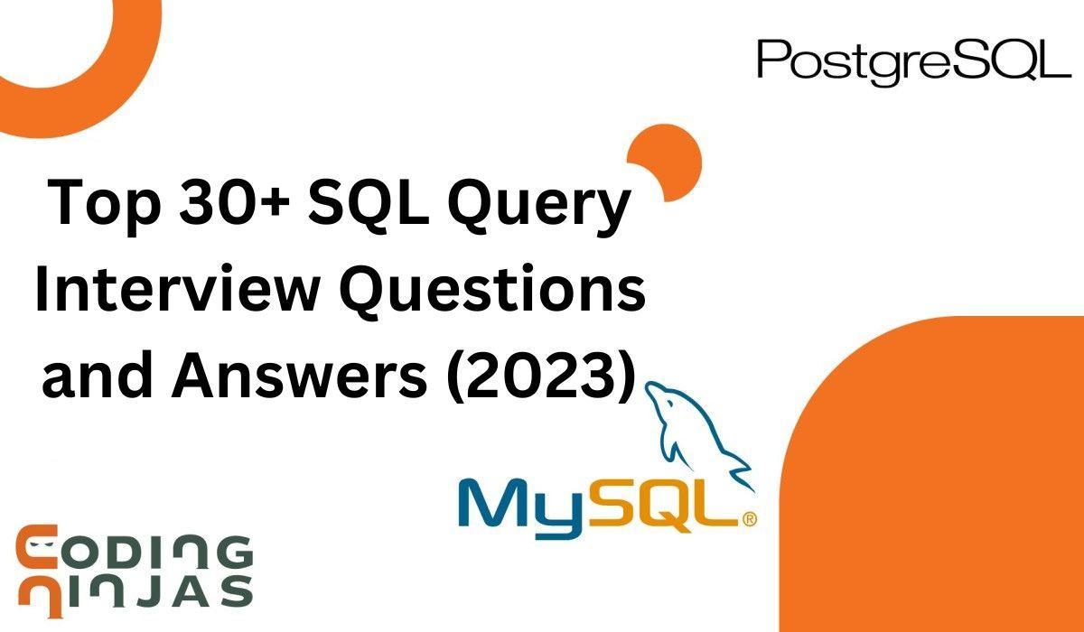 Top 30 Sql Query Interview Questions And Answers 2024 Coding Ninjas 3561