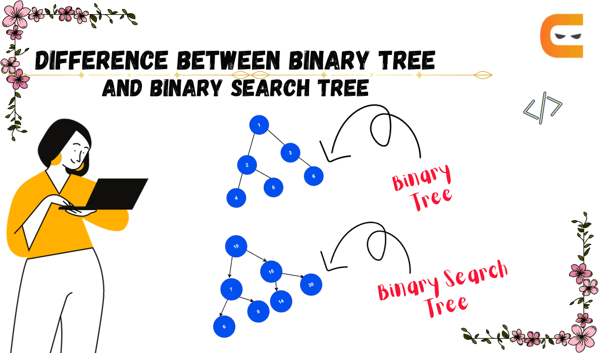 Difference between Binary Tree and Binary Search Tree