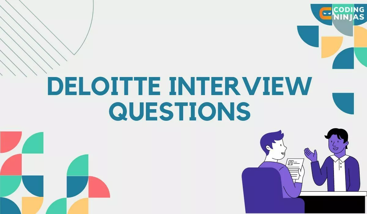 Deloitte Interview Questions - Naukri Code 360