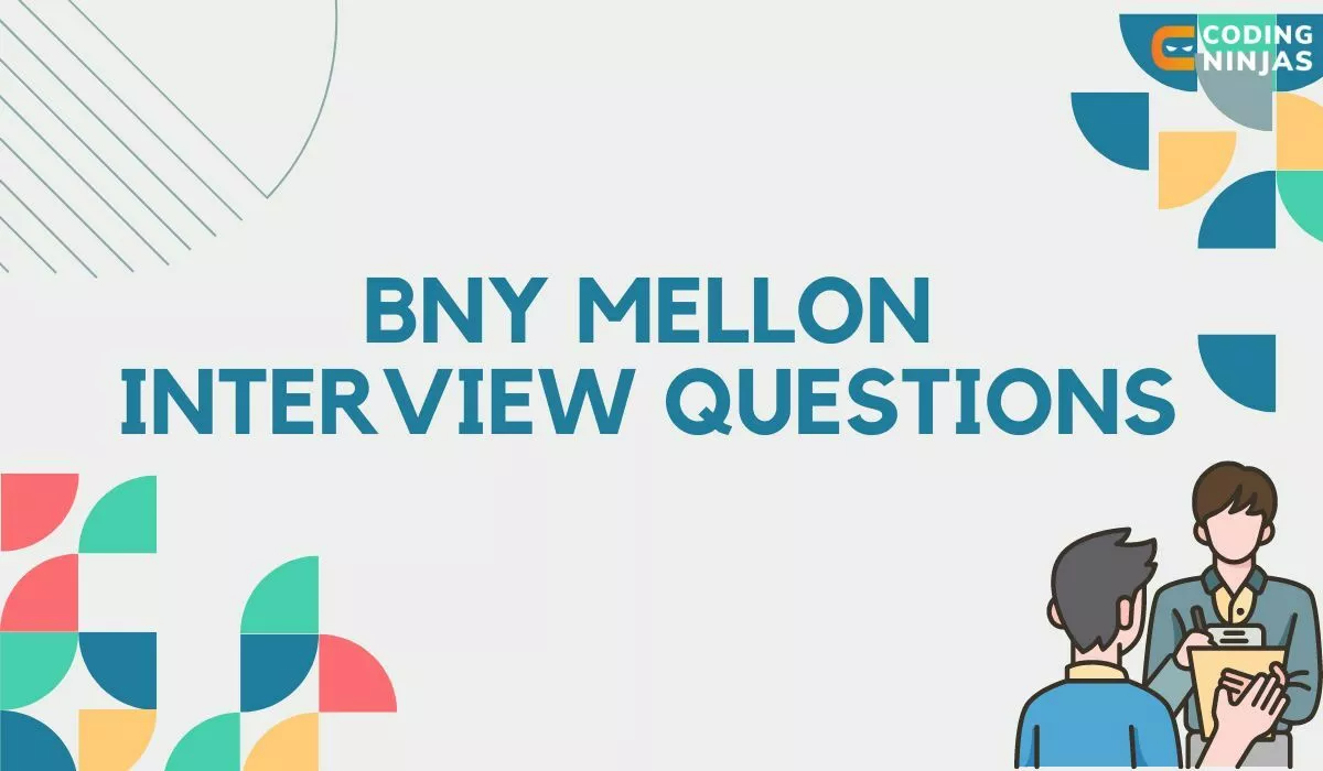 BNY Mellon Interview Questions - Naukri Code 360